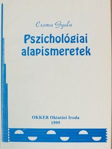 Csoma Gyula - Pszichológiai alapismeretek [antikvár]