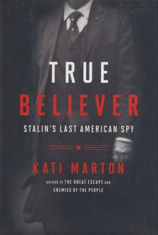 Kati Marton - True Believer (dedikált) [antikvár]