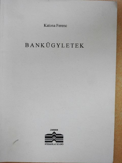 Katona Ferenc - Bankügyletek [antikvár]