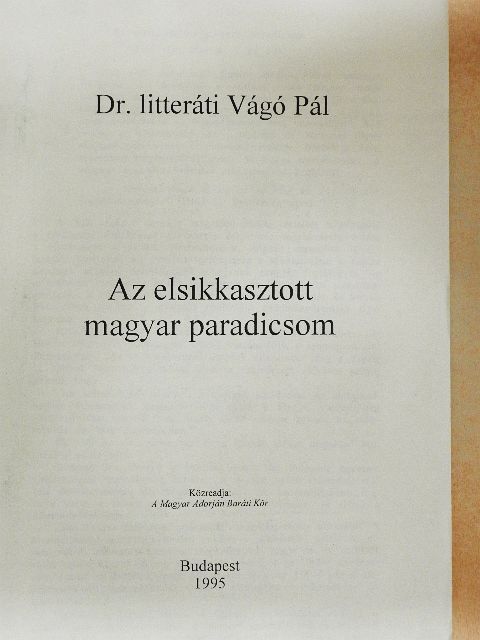 Dr. literáti Vágó Pál - Az elsikkasztott magyar paradicsom [antikvár]