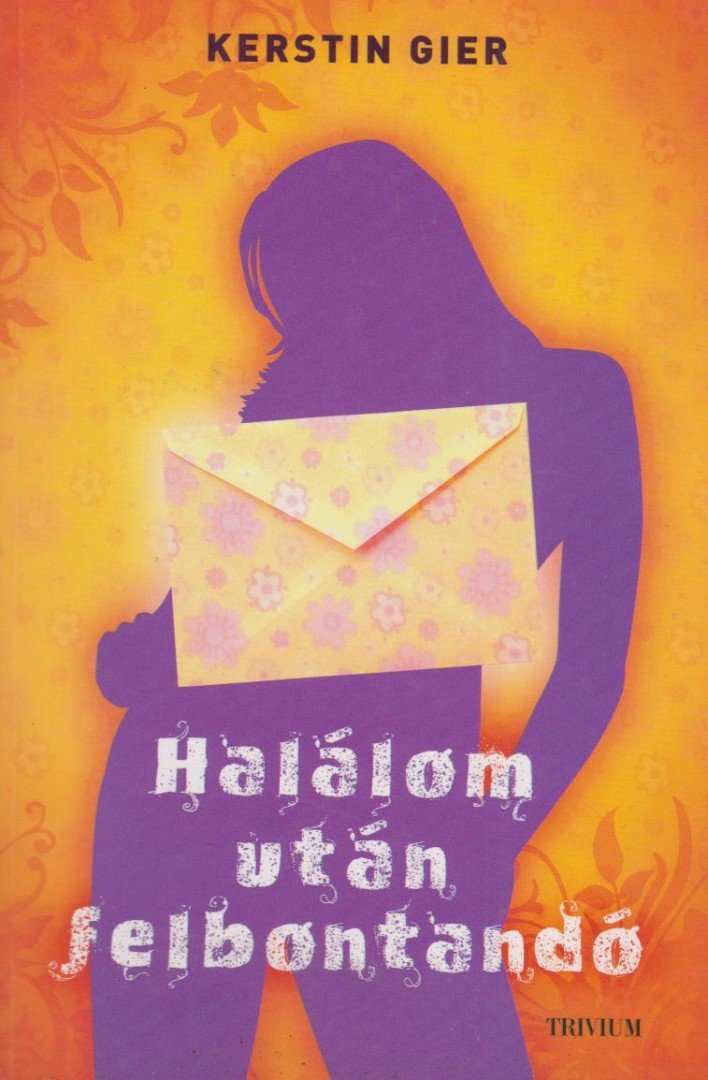 Kerstin Gier - Halálom után felbontandó [antikvár]