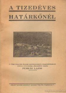 Puskás Lajos - A tizedéves határkőnél [antikvár]