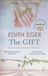 Edith Eger - The Gift: A survivor's journey to freedom [antikvár]
