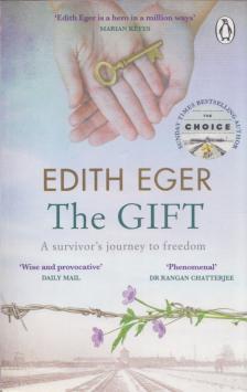 Edith Eger - The Gift: A survivor's journey to freedom [antikvár]