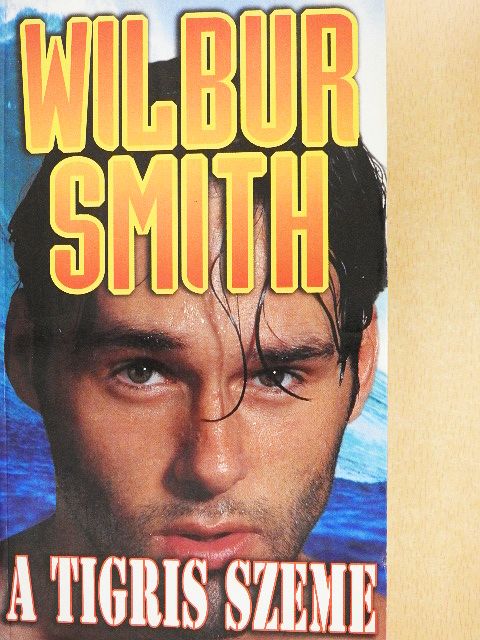 Wilbur Smith - A tigris szeme [antikvár]