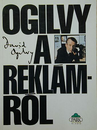 David Ogilvy - Ogilvy a reklámról [antikvár]