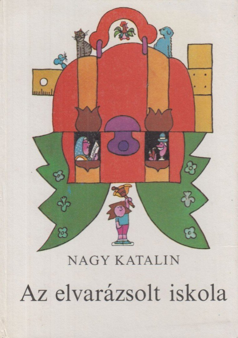 Nagy Katalin - Az elvarázsolt iskola [antikvár]