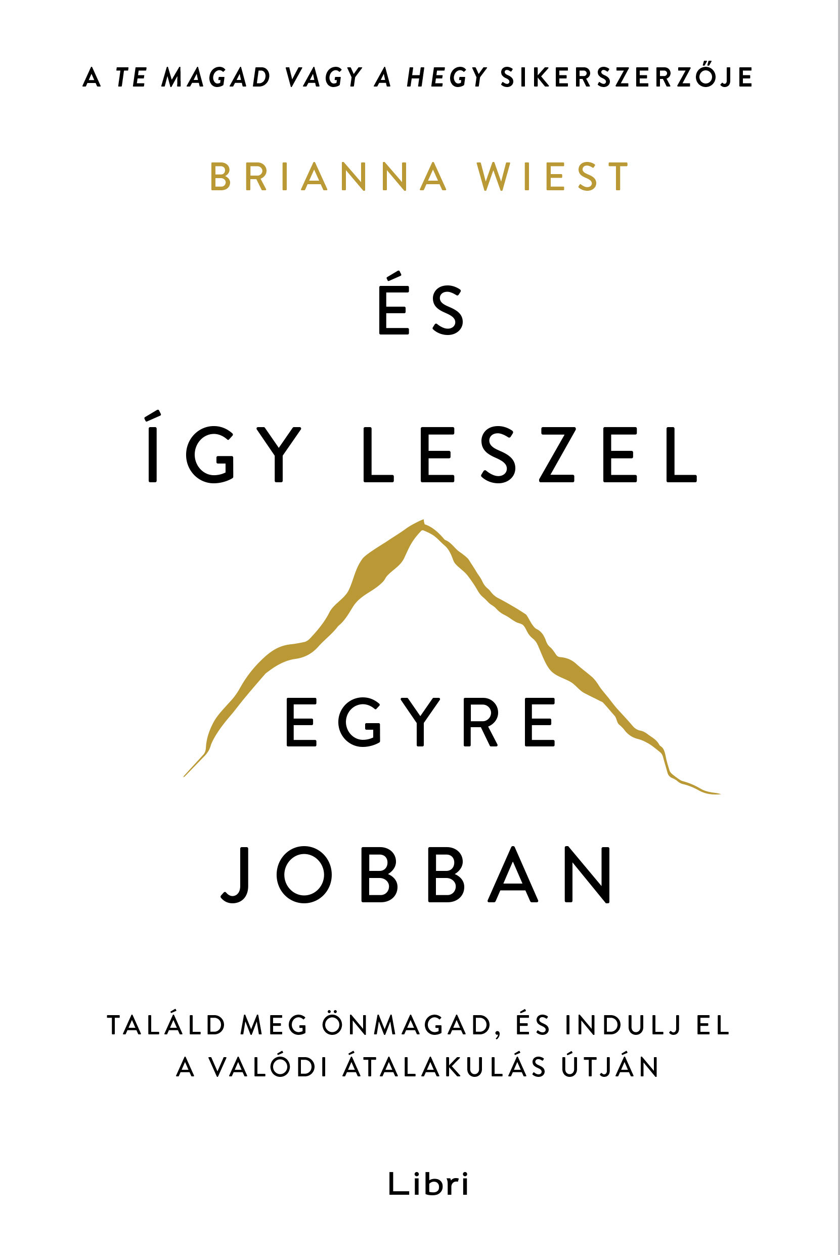 Brianna Wiest - És így leszel egyre jobban [eKönyv: epub, mobi]