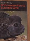 Dr. Günther Sterba - Süßwasserfische aus aller Welt [antikvár]