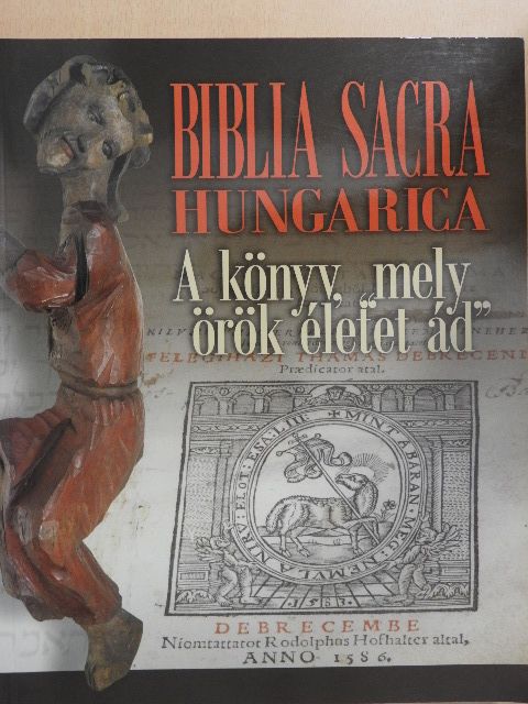 Fabiny Tamás - Biblia Sacra Hungarica - A könyv, "mely örök életet ád" [antikvár]