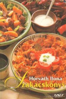 HORVÁTH ILONA - Horváth Ilona szakácskönyv [antikvár]