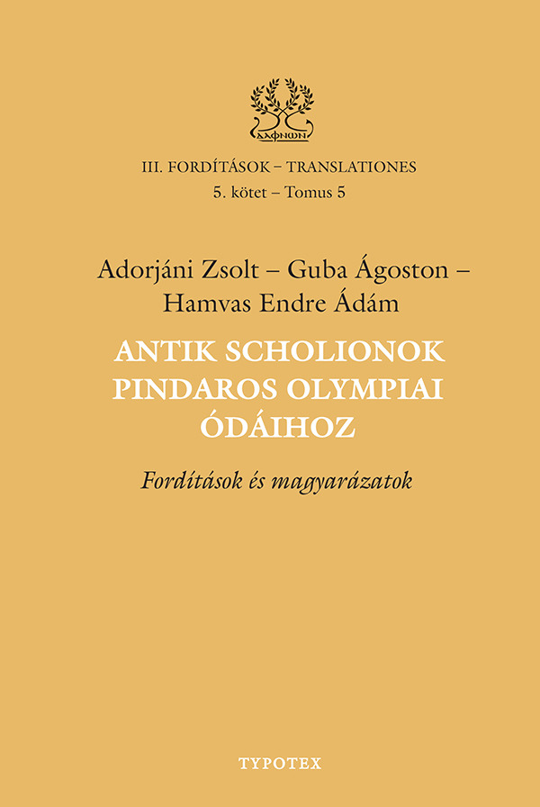 Adorjáni Zsolt - Antik scholionok Pindaros olympiai ódáihoz - Fordítások és magyarázatok [eKönyv: ]