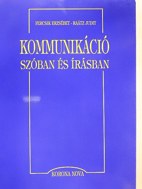 Fercsik Erzsébet - Kommunikáció szóban és írásban [antikvár]