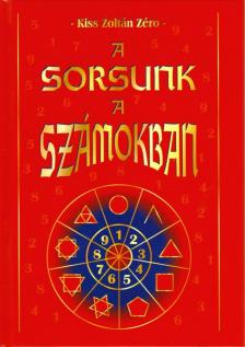 Kiss Zoltán Zéro - A Sorsunk a Számokban (dedikált) [antikvár]