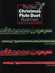 THE BEST CHRISTMAS FLUTE DUET BOOK EVER! (SELECTED AND EDITED EMMA COULTHARD)