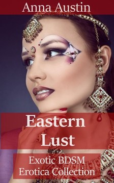 Austin Anna - Eastern Lust [eKönyv: epub, mobi]