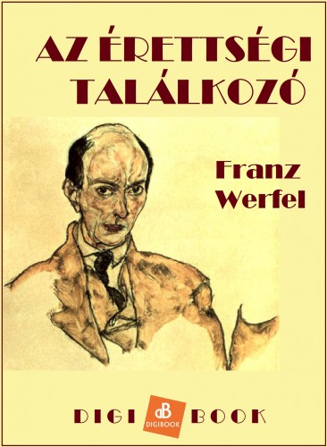 Franz Werfel - Az érettségi találkozó [eKönyv: epub, mobi]