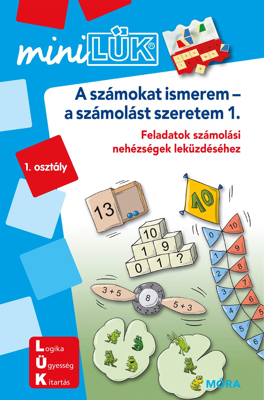 LDI231 - A számokat ismerem-a számolást szeretem - Feladatok számolási nehézségek leküzdéséhez 1. osztály - miniLÜK