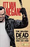 KIRKMAN, ROBERT-ADLARD, CHARLIE - The Walking Dead - Élőhalottak - Itt van Negan