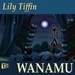 Tiffin Lily - WANAMU: Ember a dzsungelben [eKönyv: epub, mobi]