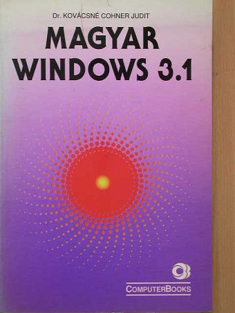 Dr. Kovácsné Cohner Judit - Magyar Windows 3.1 [antikvár]