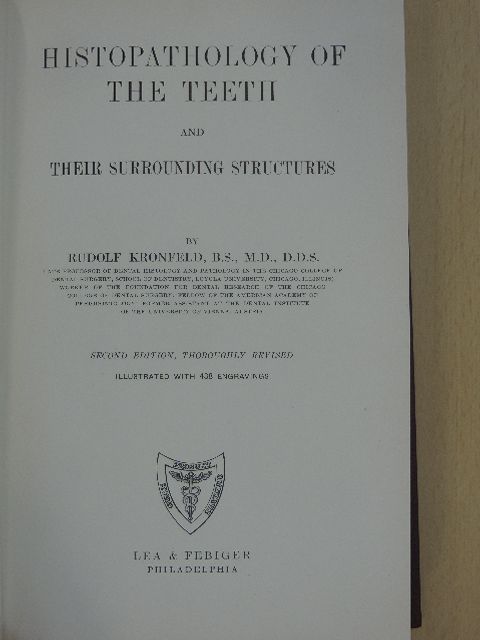 B.S., M.D., D.D.S. Rudolf Kronfeld - Histopathology of the Teeth and their Surrounding Structures [antikvár]