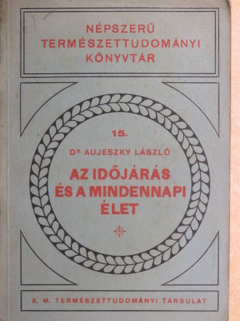 Dr. Aujeszky László - Az időjárás és a mindennapi élet [antikvár]