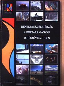 Reneszánsz életérzés a kortárs magyar fotóművészetben [antikvár]