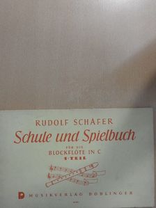 Rudolf Schäfer - Schule und Spielbuch Für die Blockflöte in C [antikvár]