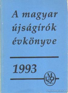 Bencsik Gábor - A magyar újságírók évkönyve 1993. [antikvár]