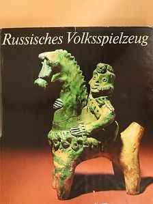 Alexander K. Tschekalow - Russisches Volksspielzeug [antikvár]