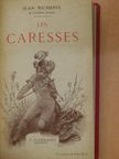 Jean Richepin - Les caresses [antikvár]