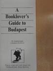 A Booklover's Guide to Budapest [antikvár]