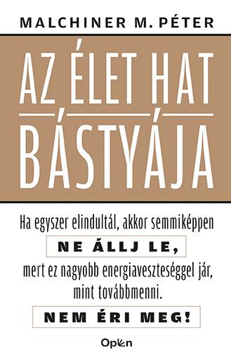 Malchiner M. Péter - Az élet hat bástyája