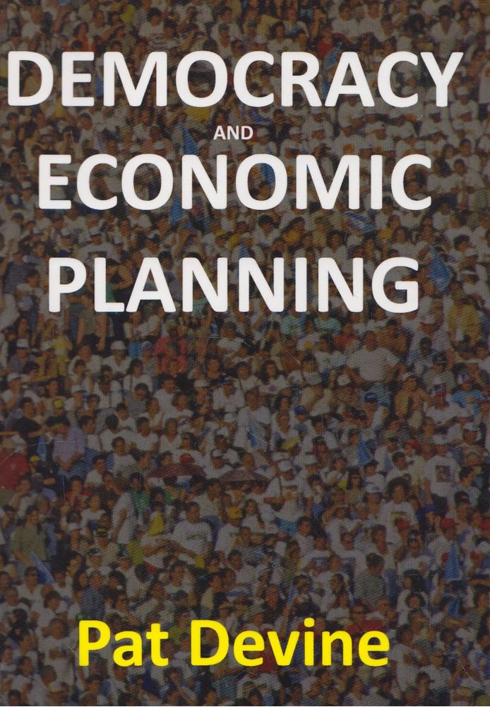 Pat Devine - Decocracy and Economic Planning [antikvár]