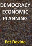 Pat Devine - Decocracy and Economic Planning [antikvár]