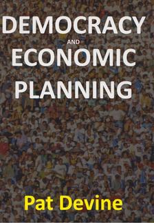 Pat Devine - Decocracy and Economic Planning [antikvár]
