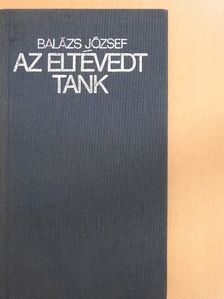 Balázs József - Az eltévedt tank [antikvár]