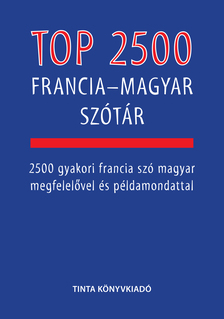 Bárdosi Vilmos (szerk.)-Chmelik Erzsébet - Top 2500 francia-magyar szótár