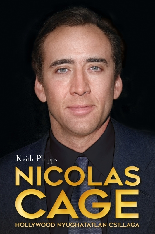 Philips Keith - Nicolas Cage [eKönyv: epub, mobi]