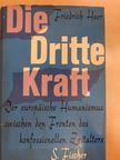 Friedrich Heer - Die Dritte Kraft [antikvár]
