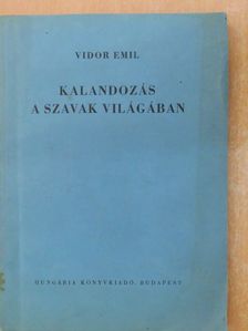 Vidor Emil - Kalandozás a szavak világában [antikvár]