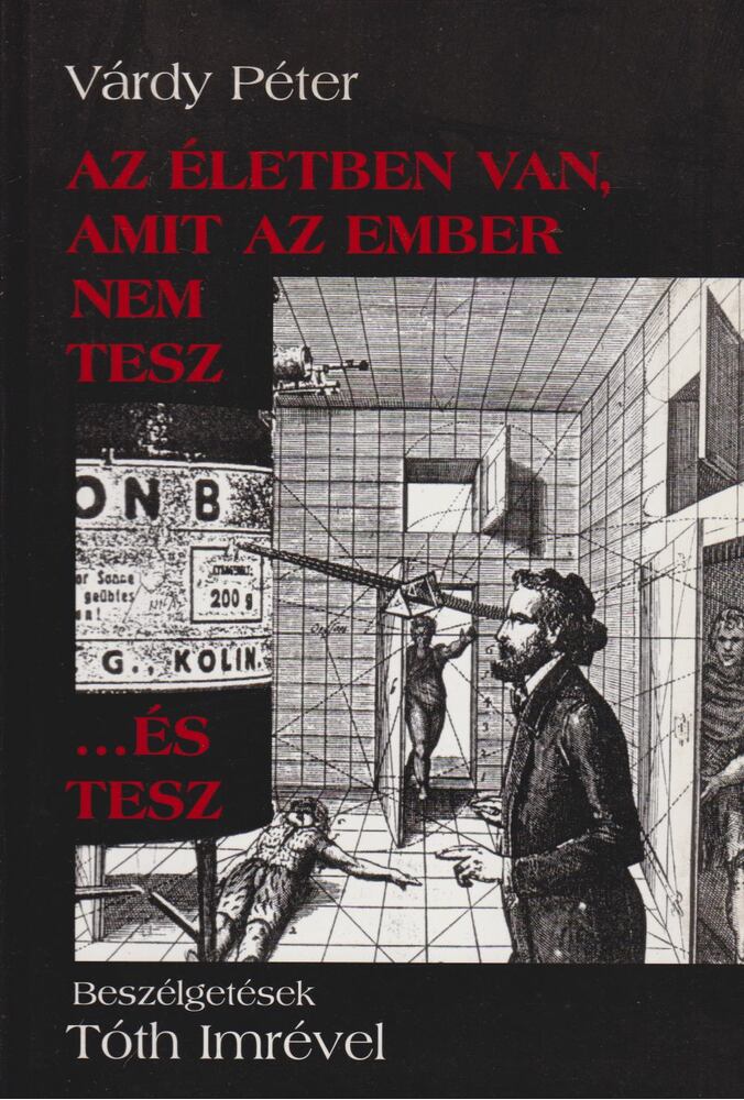 Várdy Péter - Az életben van, amit az ember nem tesz ...és tesz [antikvár]
