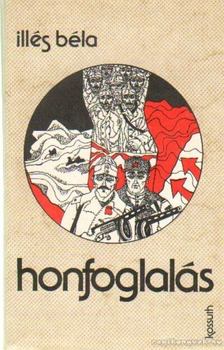ILLÉS BÉLA - Honfoglalás [antikvár]