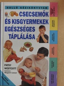 Patsy Westcott - Csecsemők és kisgyermekek egészséges táplálása [antikvár]
