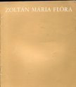 KATONA LÁSZLÓ - Zoltán Mária Flóra festőművész kiállítása [antikvár]