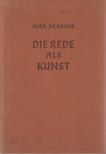 Dessoir, Max - Die Rede als Kunst [antikvár]