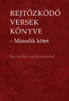Kassai Tibor[szerk.] - Rejtőzködő versek könyve - Második kötet