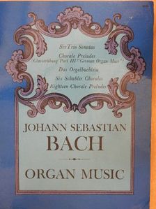 Johann Sebastian Bach - Organ Music [antikvár]