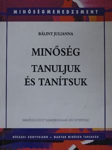 Dr. Bálint Julianna - Minőség - Tanuljuk és tanítsuk [antikvár]